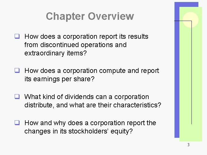 Chapter Overview q How does a corporation report its results from discontinued operations and