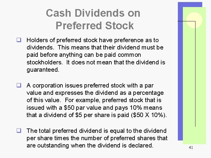 Cash Dividends on Preferred Stock q Holders of preferred stock have preference as to