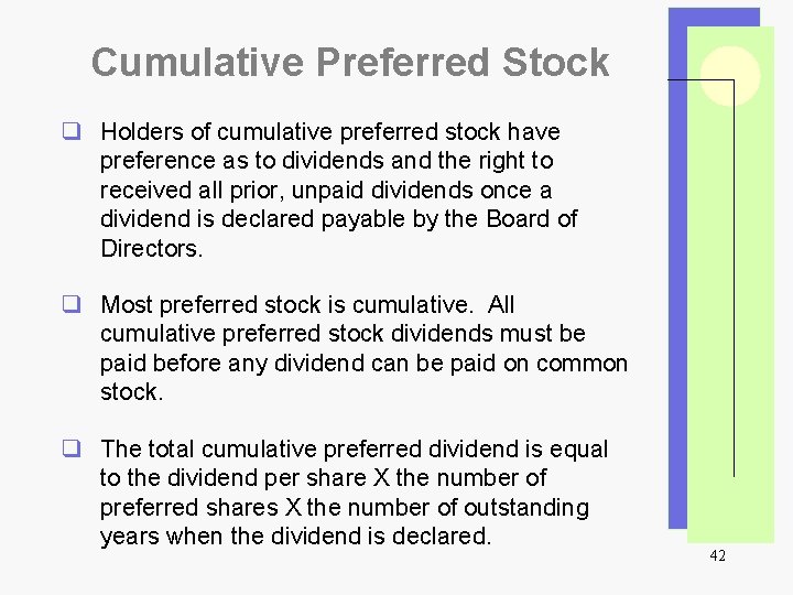 Cumulative Preferred Stock q Holders of cumulative preferred stock have preference as to dividends