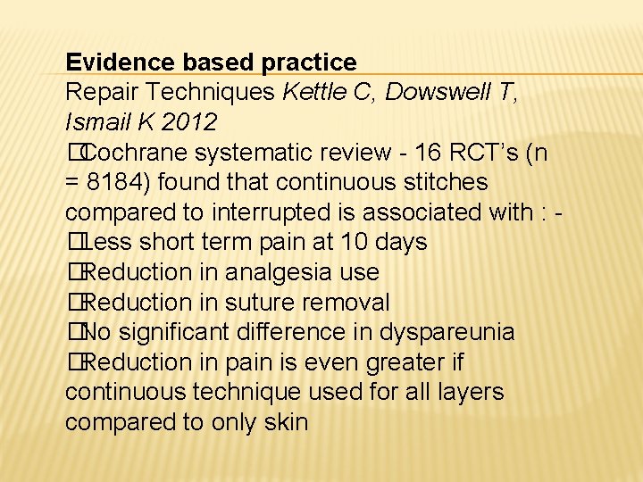 Evidence based practice Repair Techniques Kettle C, Dowswell T, Ismail K 2012 �Cochrane systematic Evidence based practice Repair Techniques Kettle C, Dowswell T, Ismail K 2012 �Cochrane systematic