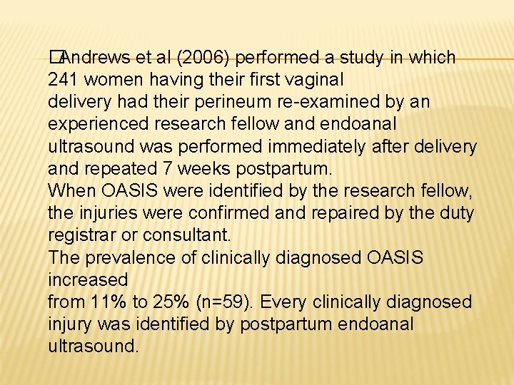 �Andrews et al (2006) performed a study in which 241 women having their first �Andrews et al (2006) performed a study in which 241 women having their first