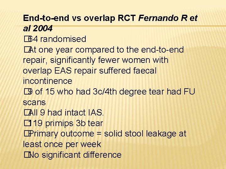 End-to-end vs overlap RCT Fernando R et al 2004 � 64 randomised �At one End-to-end vs overlap RCT Fernando R et al 2004 � 64 randomised �At one