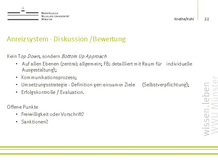 Knothe/Kohl Anreizsystem - Diskussion /Bewertung Kein Top Down, sondern Bottom Up Approach • Auf