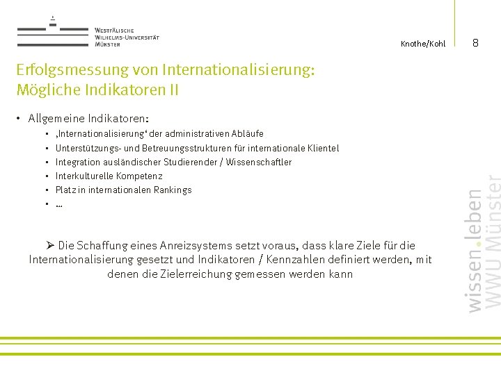 Knothe/Kohl Erfolgsmessung von Internationalisierung: Mögliche Indikatoren II • Allgemeine Indikatoren: • • • ‚Internationalisierung‘