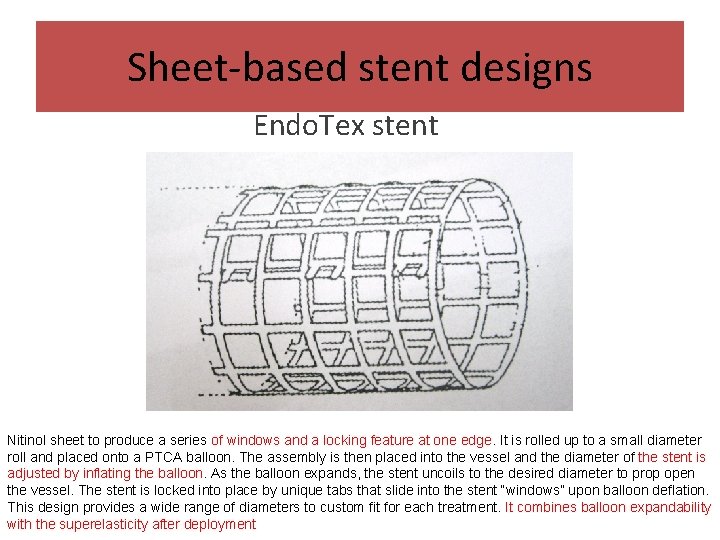 Sheet-based stent designs Endo. Tex stent Nitinol sheet to produce a series of windows