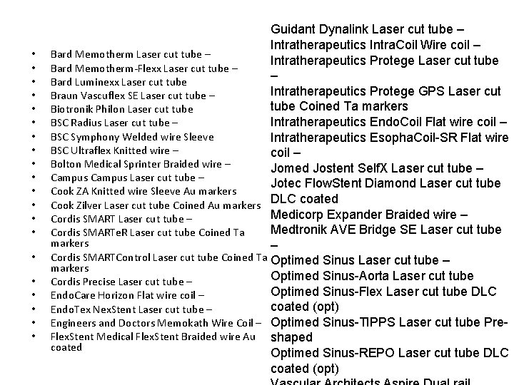  • • • • • Guidant Dynalink Laser cut tube – Intratherapeutics Intra.