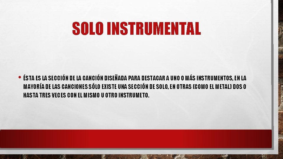 SOLO INSTRUMENTAL • ÉSTA ES LA SECCIÓN DE LA CANCIÓN DISEÑADA PARA DESTACAR A