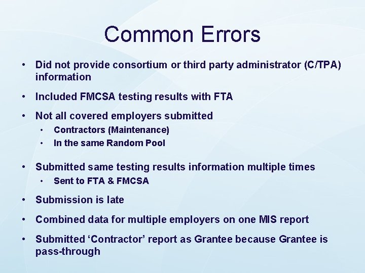 Common Errors • Did not provide consortium or third party administrator (C/TPA) information • Common Errors • Did not provide consortium or third party administrator (C/TPA) information •