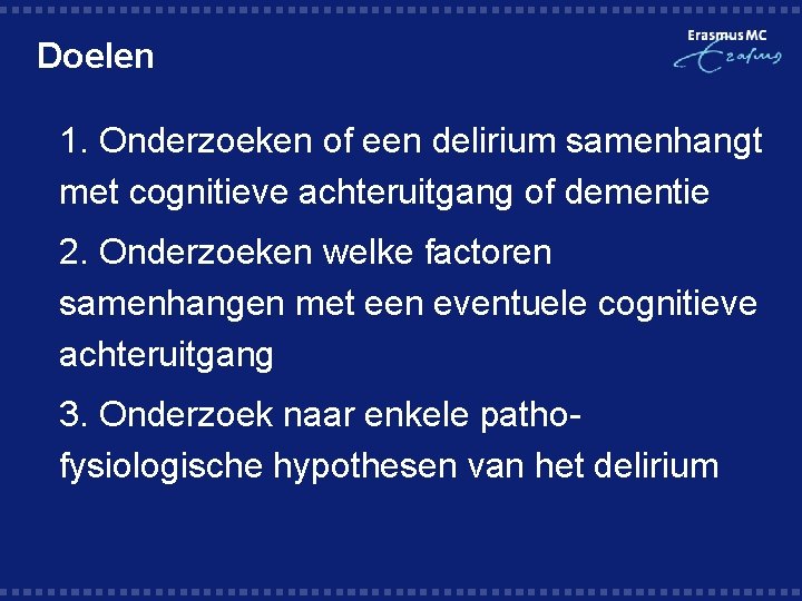 Doelen § 1. Onderzoeken of een delirium samenhangt met cognitieve achteruitgang of dementie §