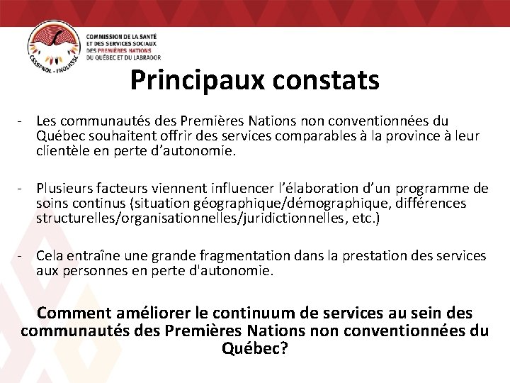 Principaux constats ‐ Les communautés des Premières Nations non conventionnées du Québec souhaitent offrir