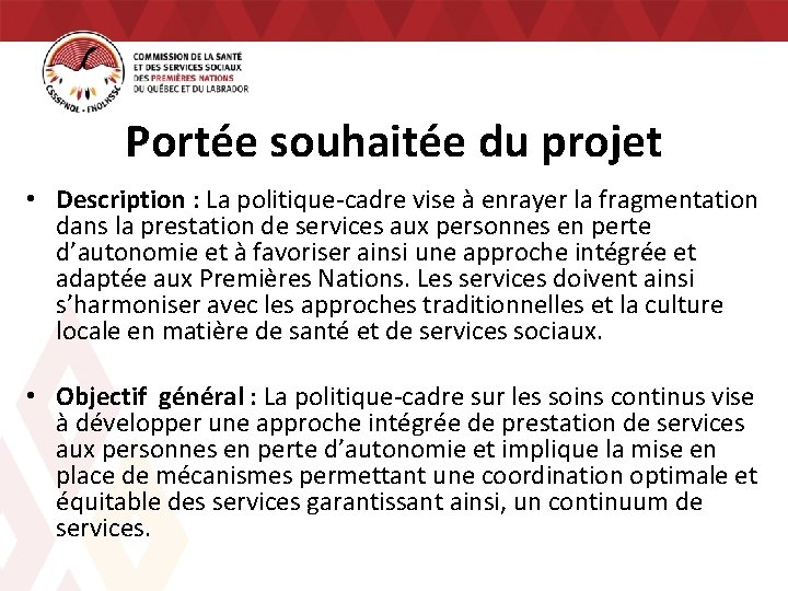 Portée souhaitée du projet • Description : La politique‐cadre vise à enrayer la fragmentation