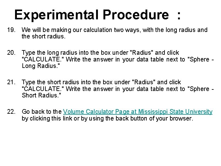 Experimental Procedure : 19. We will be making our calculation two ways, with the