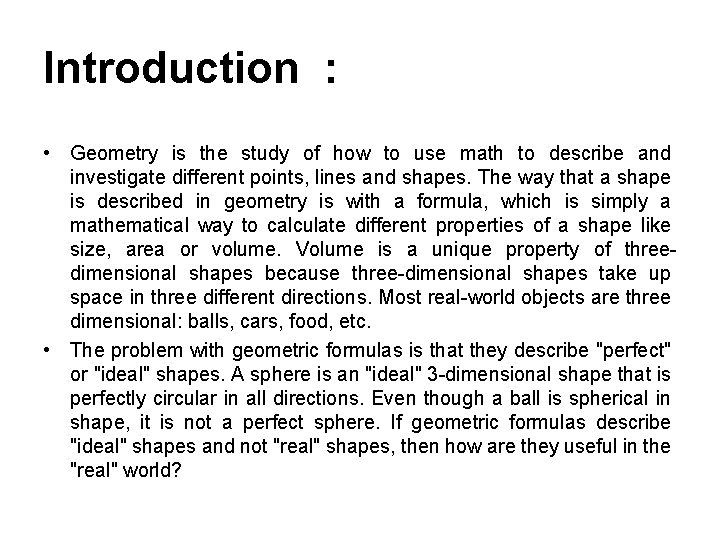 Introduction : • Geometry is the study of how to use math to describe