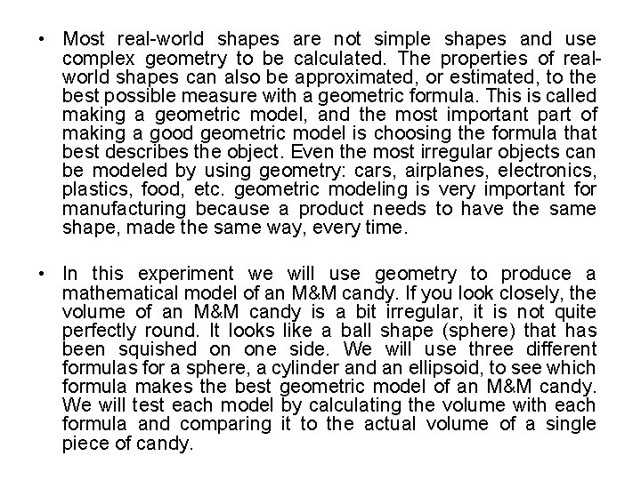  • Most real-world shapes are not simple shapes and use complex geometry to