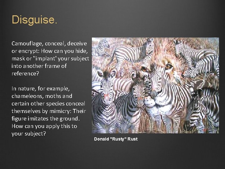 Disguise. Camouflage, conceal, deceive or encrypt: How can you hide, mask or "implant' your