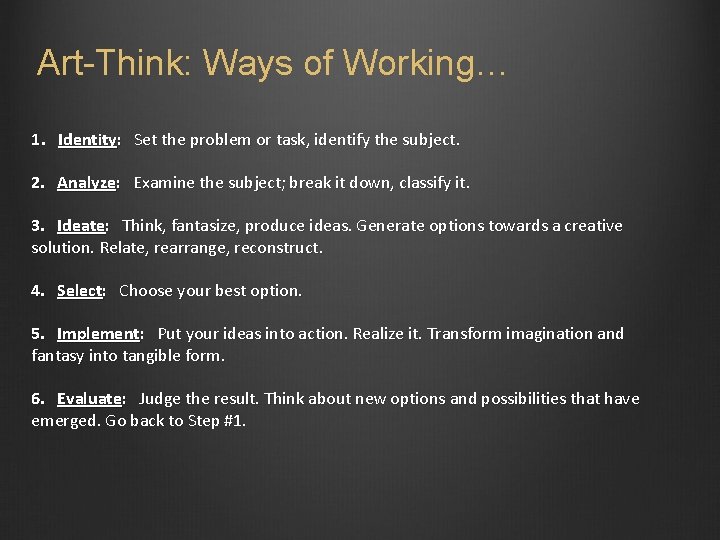 Art-Think: Ways of Working… 1. Identity: Set the problem or task, identify the subject.