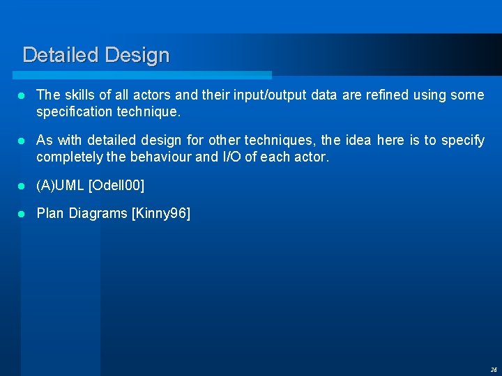 Detailed Design l The skills of all actors and their input/output data are refined