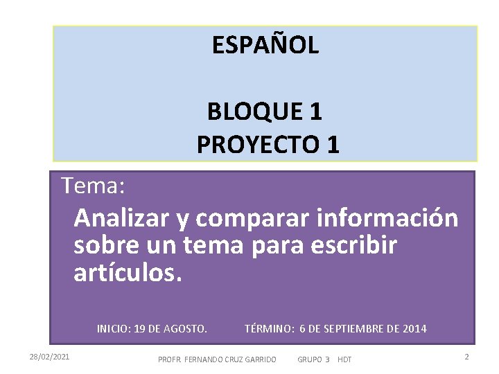 ESPAÑOL BLOQUE 1 PROYECTO 1 Tema: Analizar y comparar información sobre un tema para