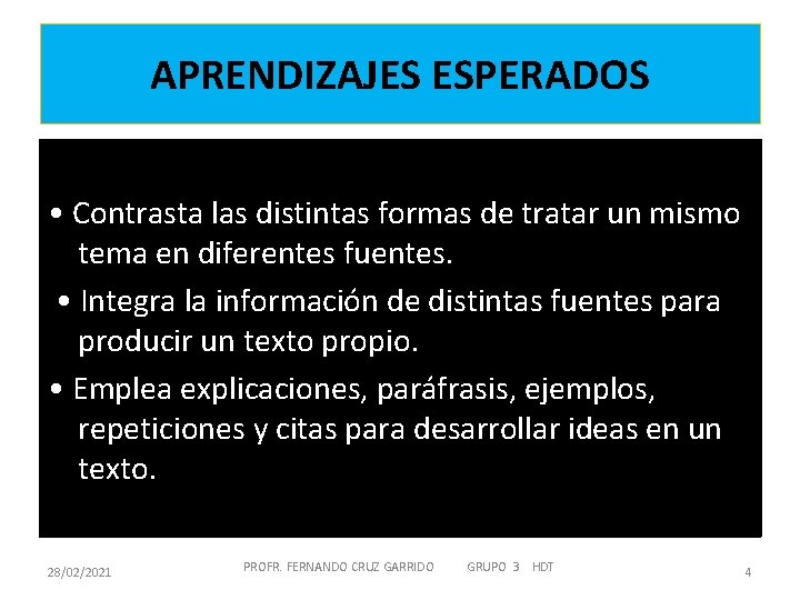 APRENDIZAJES ESPERADOS • Contrasta las distintas formas de tratar un mismo tema en diferentes