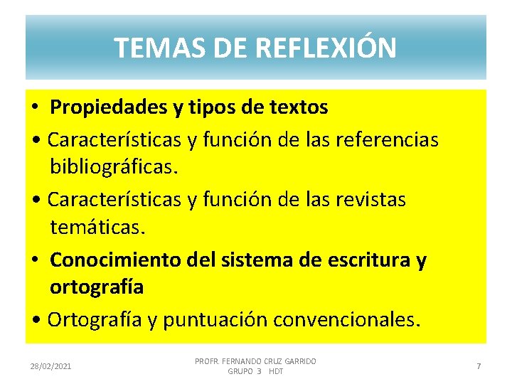 TEMAS DE REFLEXIÓN • Propiedades y tipos de textos • Características y función de