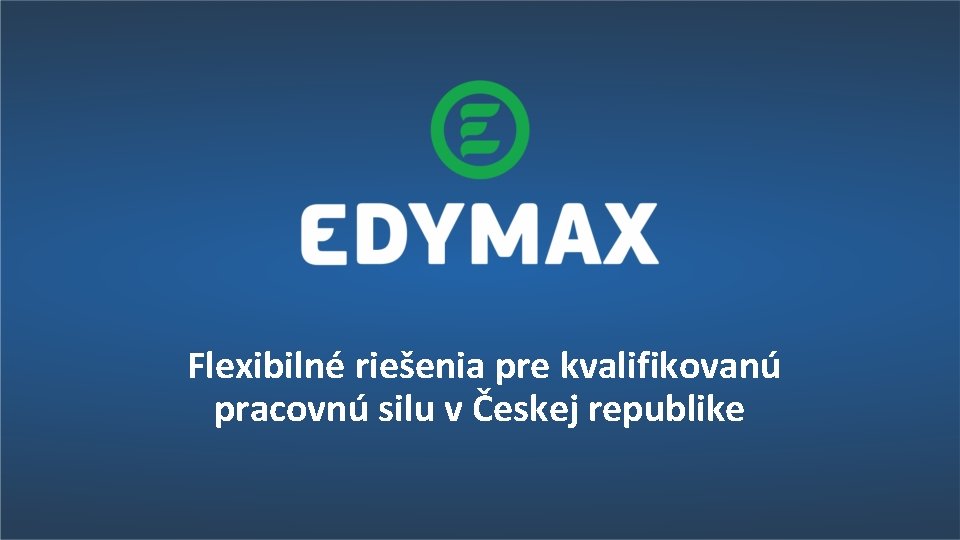  Flexibilné riešenia pre kvalifikovanú pracovnú silu v Českej republike 