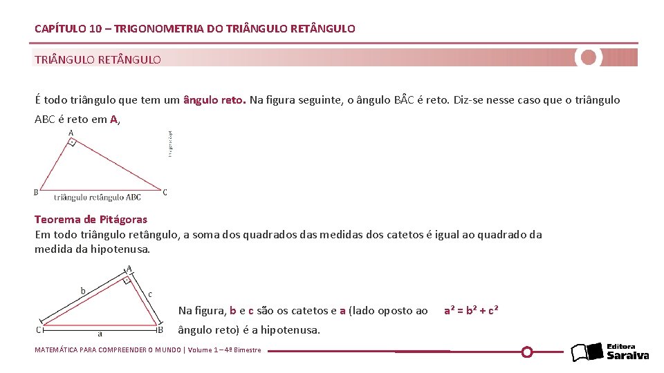 CAPÍTULO 10 – TRIGONOMETRIA DO TRI NGULO RET NGULO É todo triângulo que tem