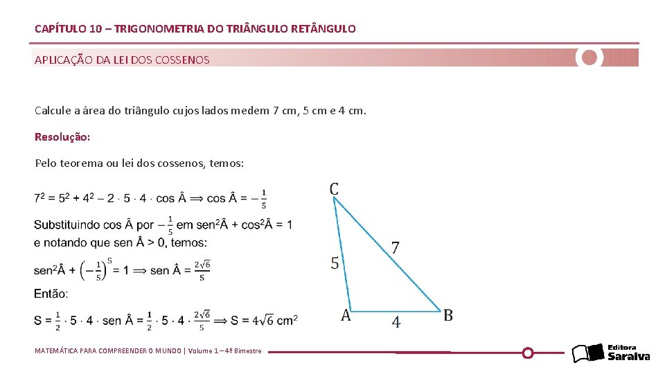 CAPÍTULO 10 – TRIGONOMETRIA DO TRI NGULO RET NGULO APLICAÇÃO DA LEI DOS COSSENOS