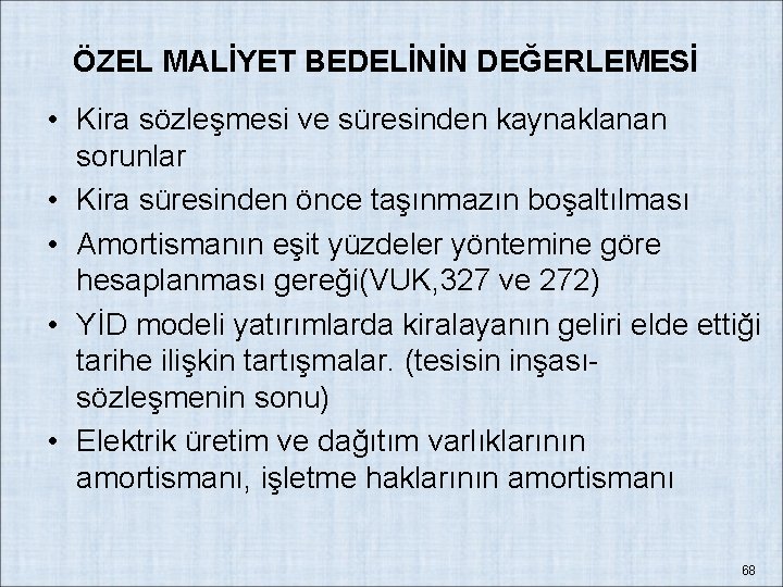 ÖZEL MALİYET BEDELİNİN DEĞERLEMESİ • Kira sözleşmesi ve süresinden kaynaklanan sorunlar • Kira süresinden