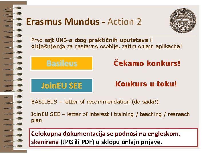 Erasmus Mundus - Action 2 Prvo sajt UNS-a zbog praktičnih uputstava i objašnjenja za