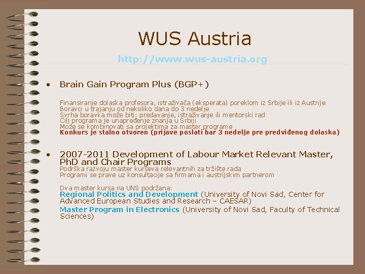 WUS Austria http: //www. wus-austria. org • Brain Gain Program Plus (BGP+) Finansiranje dolaska