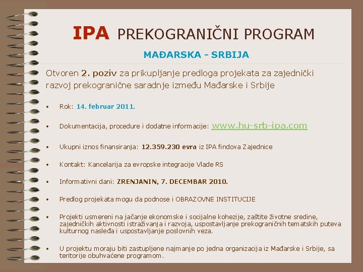 IPA PREKOGRANIČNI PROGRAM MAĐARSKA - SRBIJA Otvoren 2. poziv za prikupljanje predloga projekata za