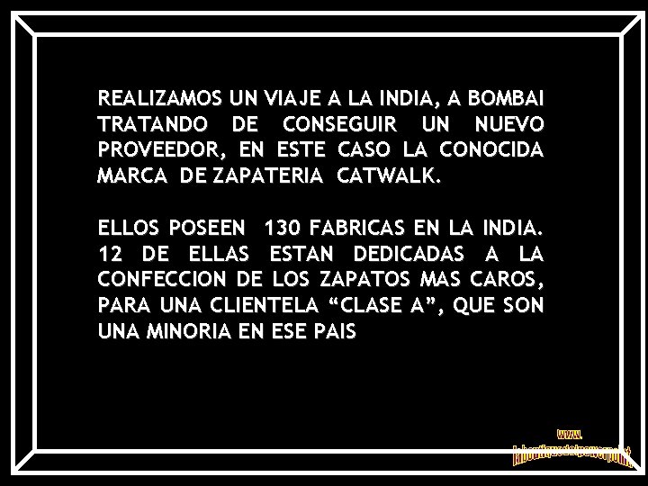 REALIZAMOS UN VIAJE A LA INDIA, A BOMBAI TRATANDO DE CONSEGUIR UN NUEVO PROVEEDOR,