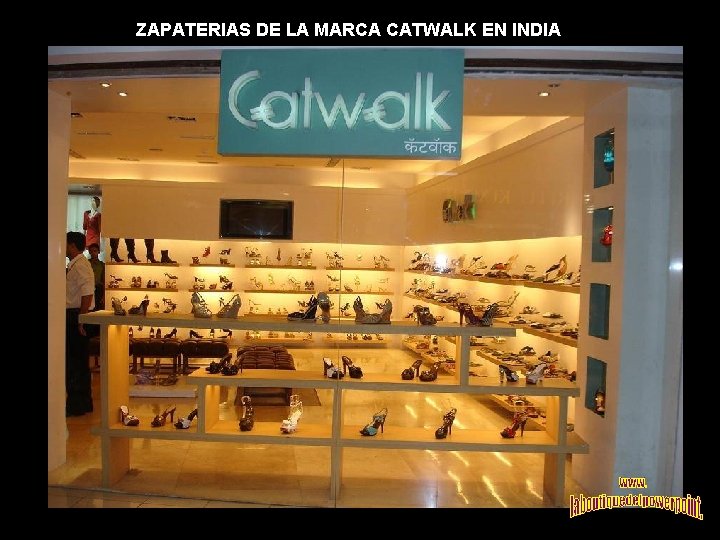 ZAPATERIAS DE LA MARCA CATWALK EN INDIA 