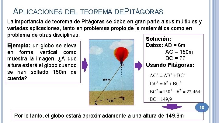 APLICACIONES DEL TEOREMA DE PITÁGORAS. La importancia de teorema de Pitágoras se debe en