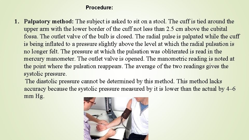 Procedure: 1. Palpatory method: The subject is asked to sit on a stool. The