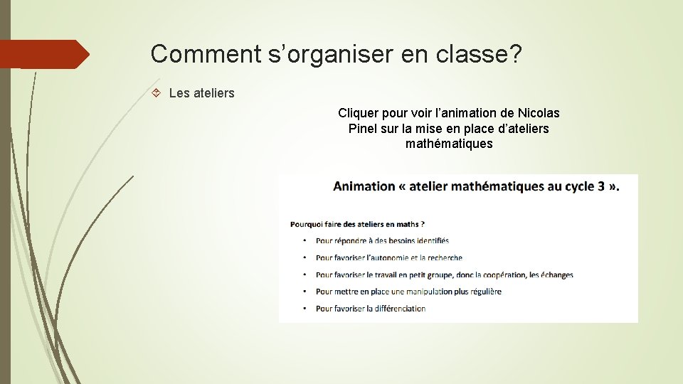 Comment s’organiser en classe? Les ateliers Cliquer pour voir l’animation de Nicolas Pinel sur