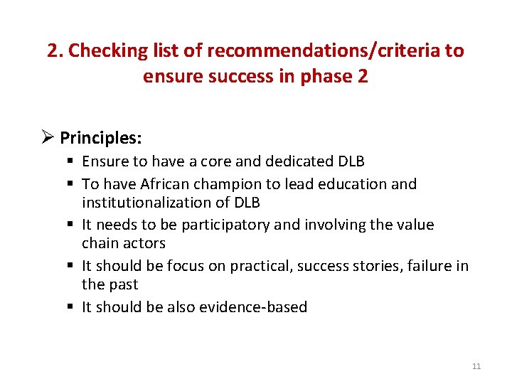 2. Checking list of recommendations/criteria to ensure success in phase 2 Ø Principles: §