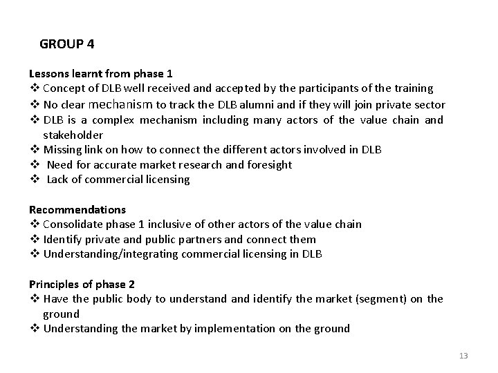 GROUP 4 Lessons learnt from phase 1 v Concept of DLB well received and