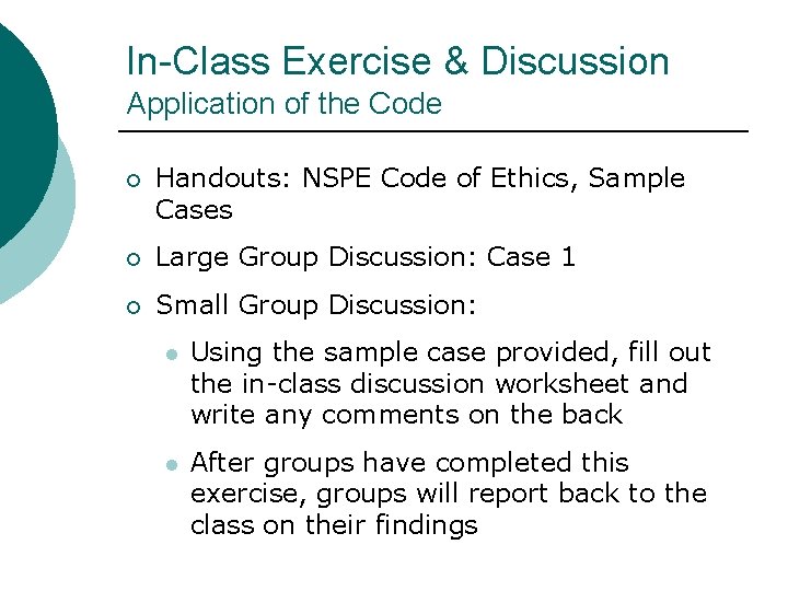 In-Class Exercise & Discussion Application of the Code ¡ Handouts: NSPE Code of Ethics,