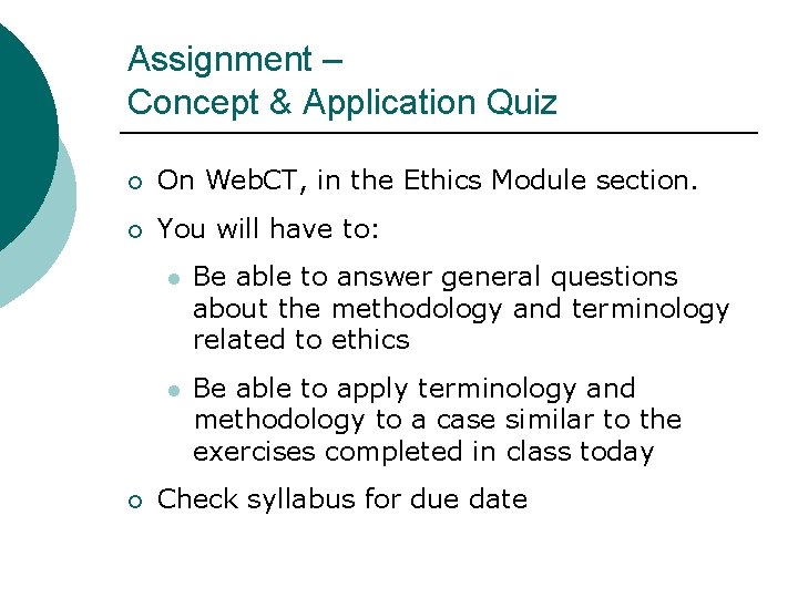 Assignment – Concept & Application Quiz ¡ On Web. CT, in the Ethics Module