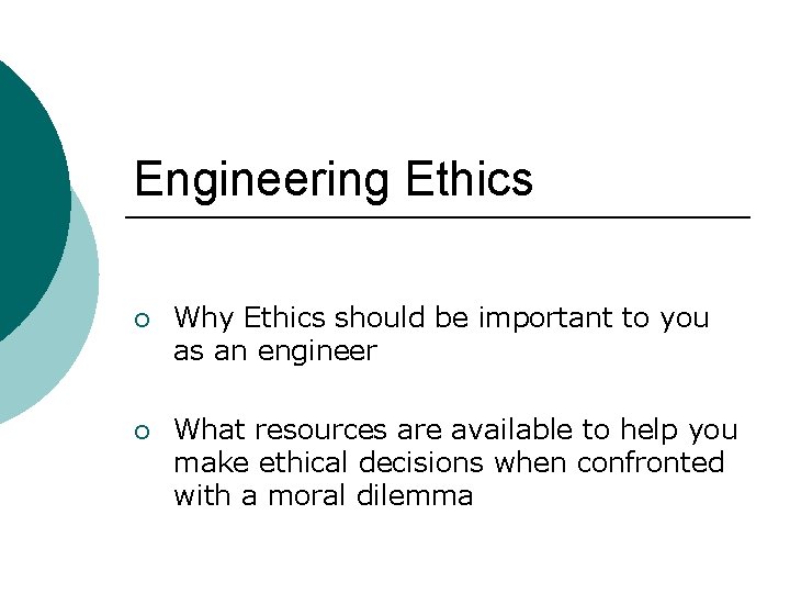 Engineering Ethics ¡ Why Ethics should be important to you as an engineer ¡