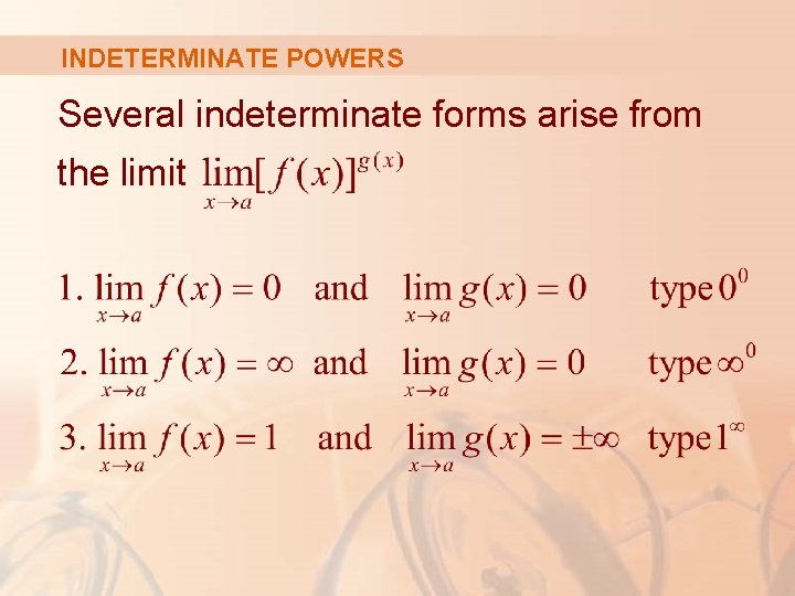 INDETERMINATE POWERS Several indeterminate forms arise from the limit 