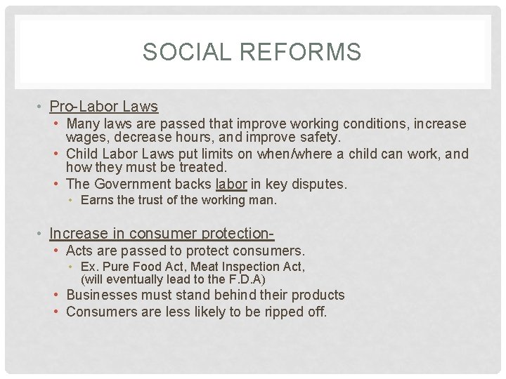 SOCIAL REFORMS • Pro-Labor Laws • Many laws are passed that improve working conditions,
