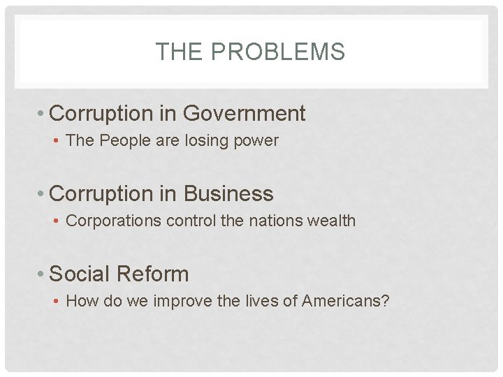 THE PROBLEMS • Corruption in Government • The People are losing power • Corruption