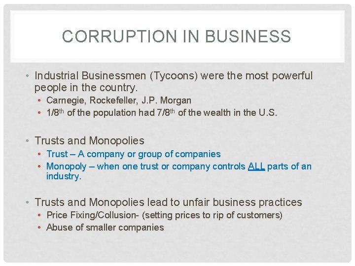 CORRUPTION IN BUSINESS • Industrial Businessmen (Tycoons) were the most powerful people in the