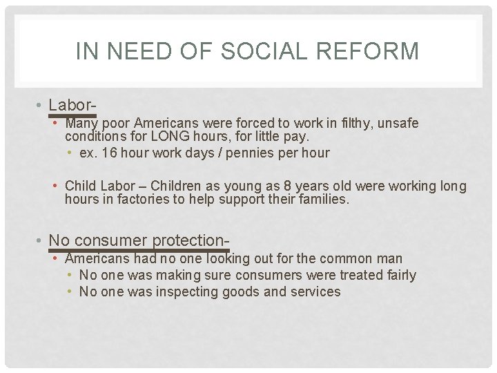 IN NEED OF SOCIAL REFORM • Labor • Many poor Americans were forced to