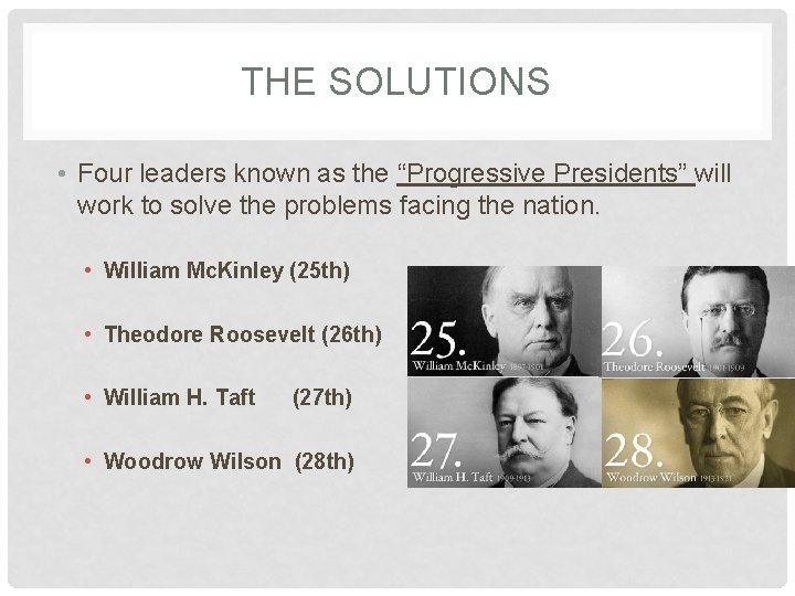 THE SOLUTIONS • Four leaders known as the “Progressive Presidents” will work to solve