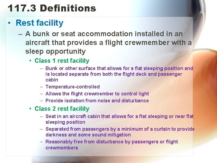 117. 3 Definitions • Rest facility – A bunk or seat accommodation installed in