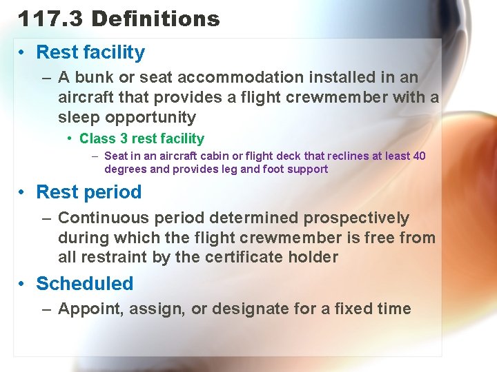 117. 3 Definitions • Rest facility – A bunk or seat accommodation installed in