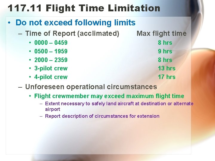 117. 11 Flight Time Limitation • Do not exceed following limits – Time of